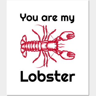 You are my lobster Posters and Art